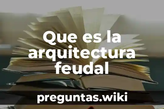 Que es la arquitectura feudal
