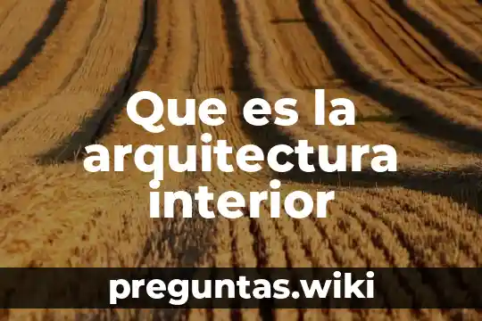 Que es la arquitectura interior