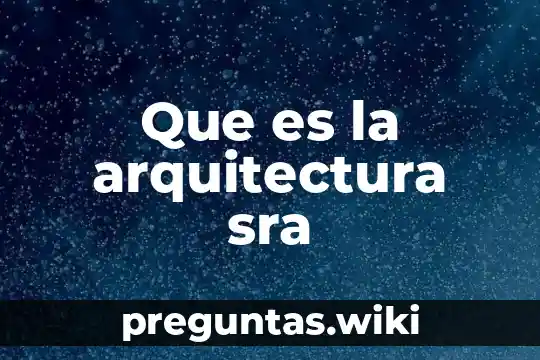 Que es la arquitectura sra