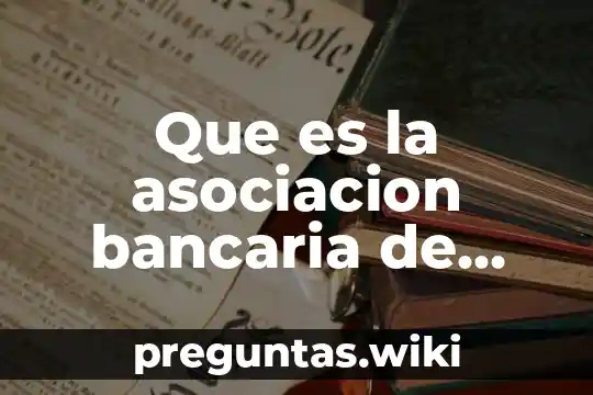Que es la asociacion bancaria de panama y sus funciones