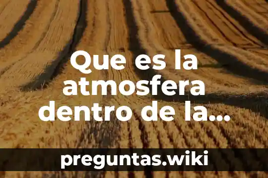 Que es la atmosfera dentro de la obra teatral