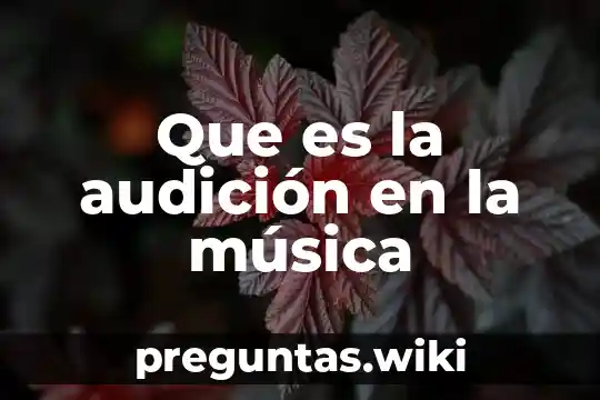 Que es la audición en la música