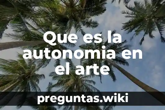 Que es la autonomia en el arte