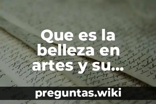 Que es la belleza en artes y su clasificacion