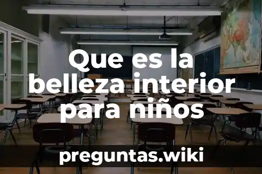 Que es la belleza interior para niños