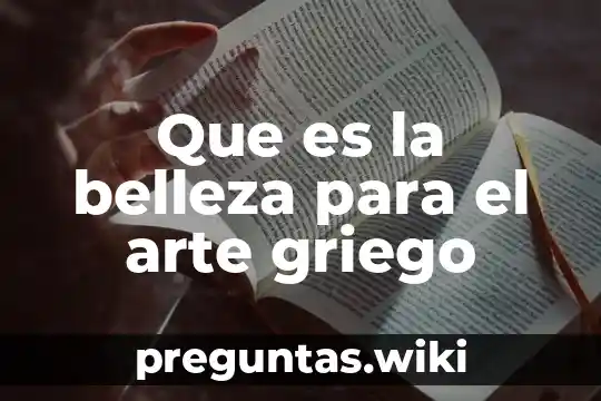 Que es la belleza para el arte griego