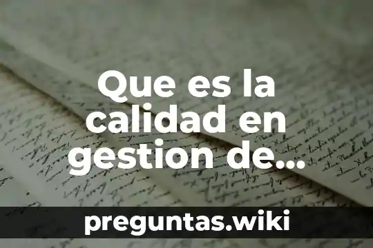 Que es la calidad en gestion de sistemas