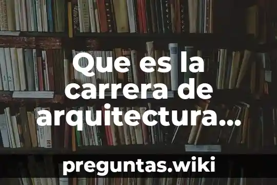 Que es la carrera de arquitectura del paisaje