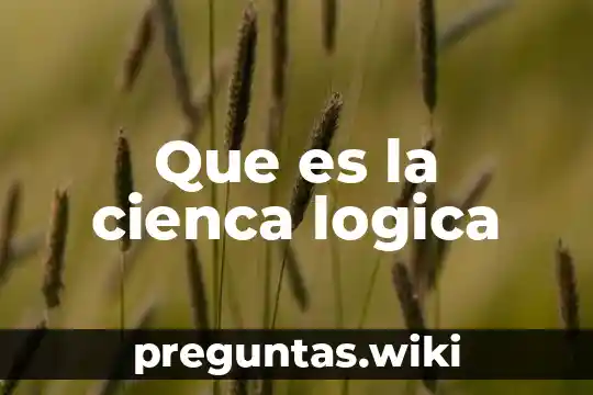 Que es la cienca logica