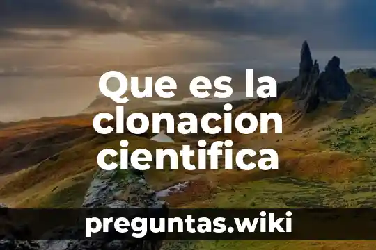 Que es la clonacion cientifica
