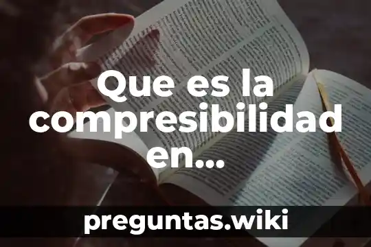 Que es la compresibilidad en contabilidad
