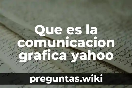 Que es la comunicacion grafica yahoo