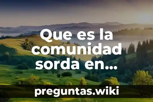 Que es la comunidad sorda en mexico