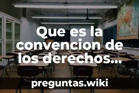 Que es la convencion de los derechos del niño resumen