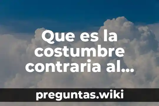 Que es la costumbre contraria al derecho