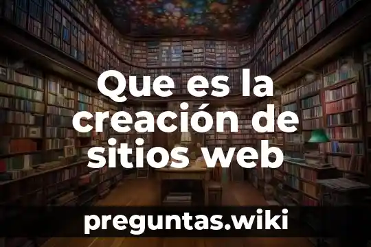 Que es la creación de sitios web