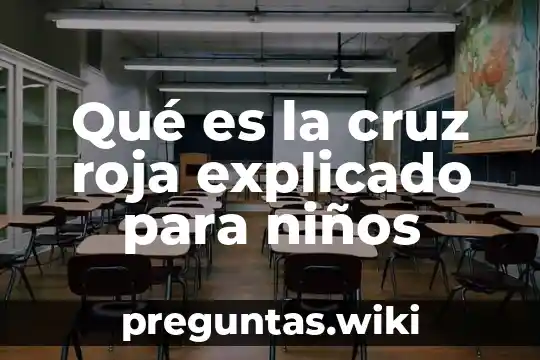 Qué es la cruz roja explicado para niños