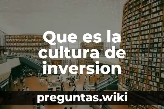 Que es la cultura de inversion