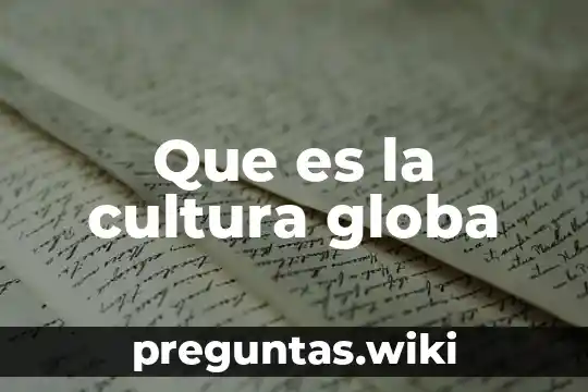 Que es la cultura globa
