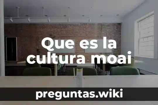 Que es la cultura moai