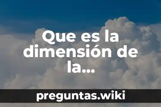 Que es la dimensión de la investigación