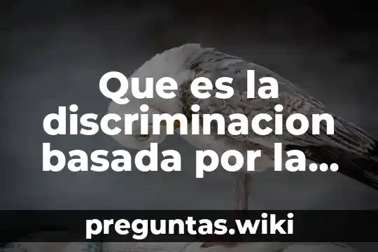 Que es la discriminacion basada por la salud