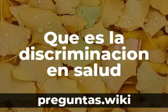 Que es la discriminacion en salud