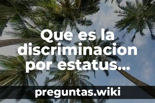 Que es la discriminacion por estatus social