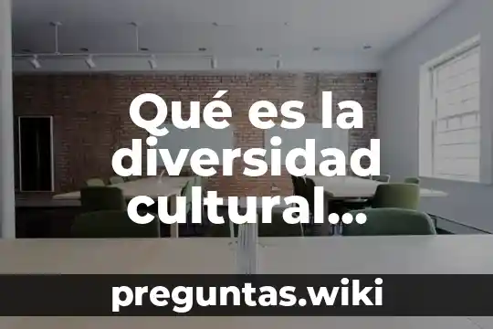 Qué es la diversidad cultural concepto