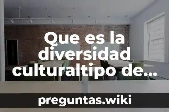 Que es la diversidad culturaltipo de trama corto