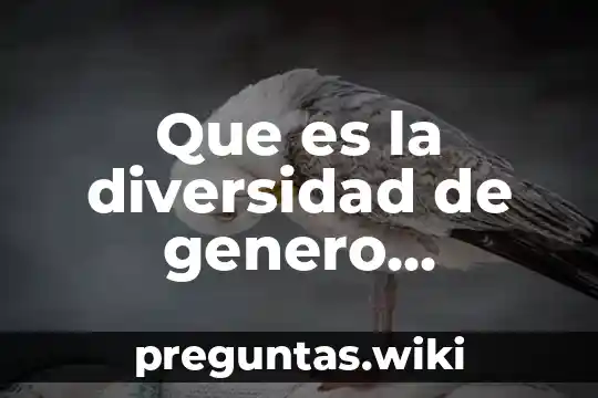 Que es la diversidad de genero cuestionario