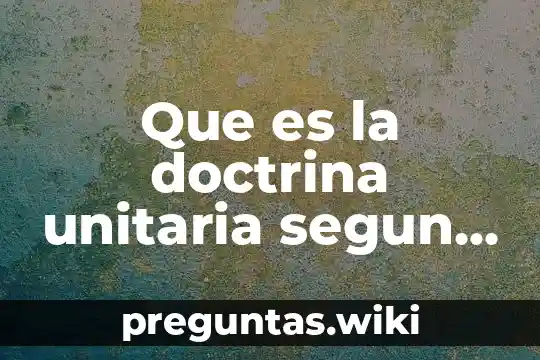 Que es la doctrina unitaria segun chik publications