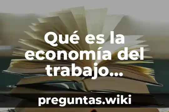 Qué es la economía del trabajo concepto