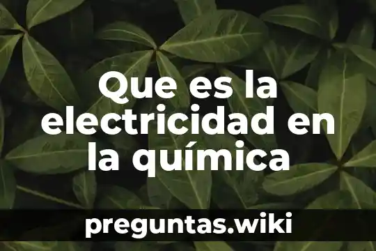 Que es la electricidad en la química