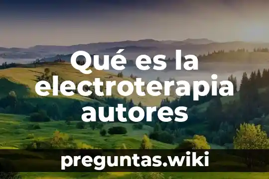 Qué es la electroterapia autores