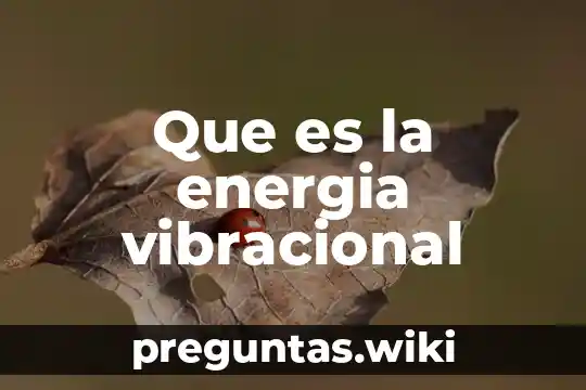 Que es la energia vibracional