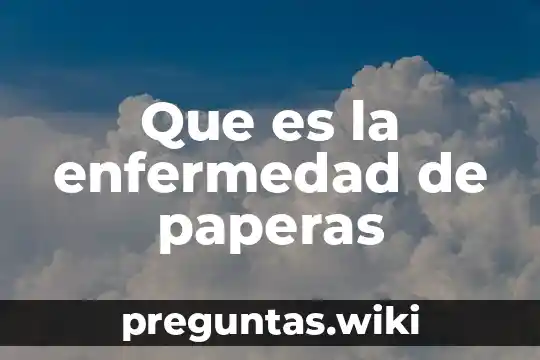 Que es la enfermedad de paperas