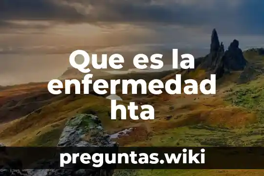 Que es la enfermedad hta