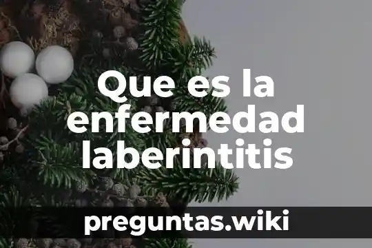 Que es la enfermedad laberintitis