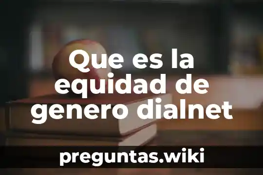 Que es la equidad de genero dialnet