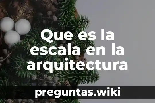 Que es la escala en la arquitectura