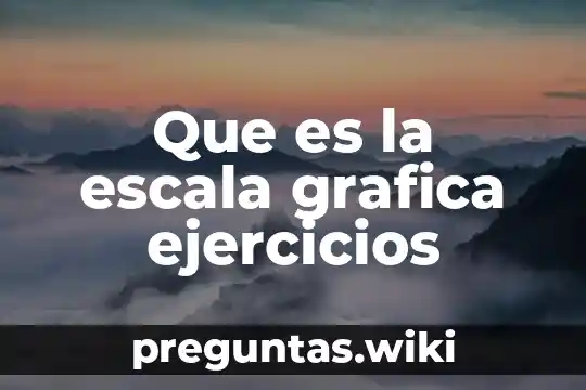 Que es la escala grafica ejercicios