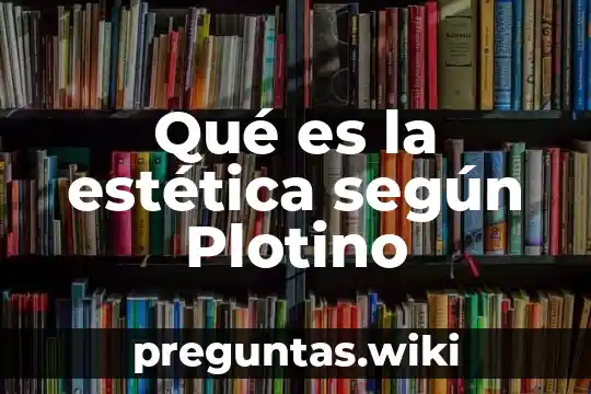 Qué es la estética según Plotino