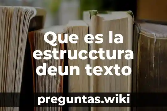 Que es la estrucctura deun texto