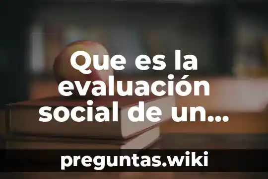 Que es la evaluación social de un proyecto