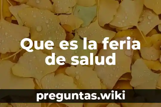 Que es la feria de salud