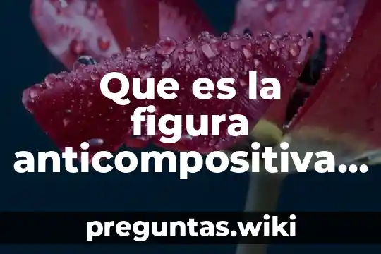 Que es la figura anticompositiva en derecho