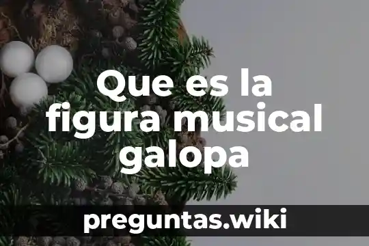 Que es la figura musical galopa