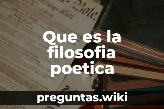 Que es la filosofia poetica