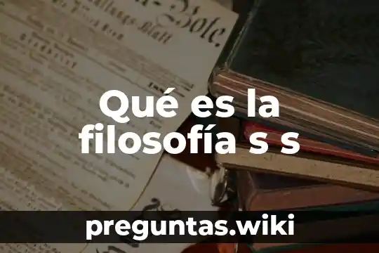 Qué es la filosofía s s